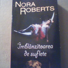 Nora Roberts - IMBLANZITOAREA DE SUFLETE { 2012 }