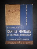 N. CARTOJAN - CARTILE POPULARE IN LITERATURA ROMANEASCA volumul 2