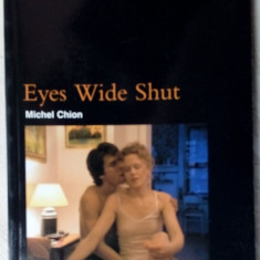 MICHEL CHION - EYES WIDE SHUT (STANLEY KUBRICK) [BFI PUBLISHING 2005/LB ENGLEZA]