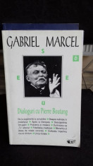 DIALOGURI CU PIERRE BOUTANG - GABRIEL MARCEL foto