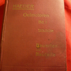 W.si H. Haeder - Motoare Termice vol. 1 -Ed. 1930 cu 985 fig in text-limba germa