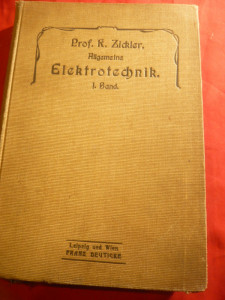 Prof.R.Zickler - Electronica vol 1 -Ed.1906 cu 338 fig.in text -in limba  germana | Okazii.ro