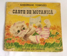 Carte de motanica - Gheorghe Tomozei/ ilustratii de Doina Micu, 1985 foto