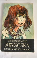 Arvacska, Moricz Zsigmond, Ed Ion Creanga 1990, 159 pag, 13x20cm foto