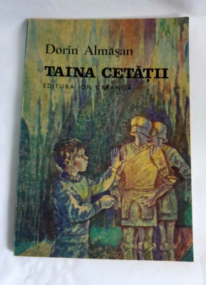 DD - Taina Cetatii de Dorin Almajan anul 1990 / 70 pagini, ed Ion Creanga foto