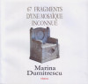 Marina Dumitrescu, 67 Fragments d/une mosaique inconnue