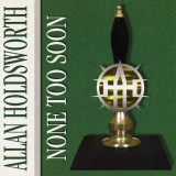 ALLAN HOLDSWORTH (SOFT MACHINE) - NONE TOO SOON, 1996, CD, Jazz