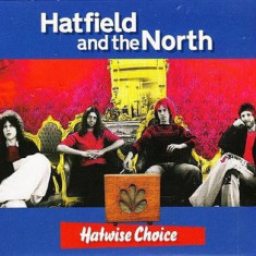 HATFIELD AND THE NORTH (SOFT MACHINE) - HATWISE CHOICE, ARCHIVE 1973-75