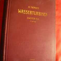 R.Thomann -Turbine cu apa si Pompe Turbine -1931-cu 493 fig si 50 tabele-germana