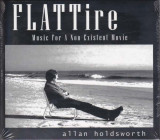 ALLAN HOLDSWORTH (SOFT MACHINE)- FLAT TIRE, MUSIC FOR A NON-EXISTENT MOVIE,2001, CD, Jazz