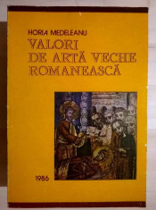 Horia Medeleanu - Valori de arta veche romaneasca foto