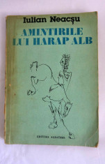 Amintirile lui Harap Alb - confabule, Iulian Neacsu, Editura Albatros 1983 foto