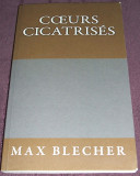 Coeurs cicatris&eacute;s - Max Blecher, autograf traducator, Inimi cicatrizate FRANCEZA, Alta editura