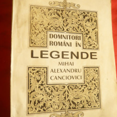 M.Al.Canciovici- Domnitori Romani in Legende - Ed. Alfa 1996 , 230 pag