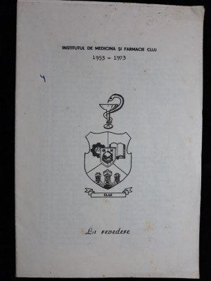 INSTITUT. DE MEDICINA SI FARMACIE CLUJ 1953 - 1973 REVEDERE 20 ANI COLEGI ,PROF. foto