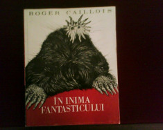Roger Caillois In inima fantasticului, ed. bogat ilustrata foto