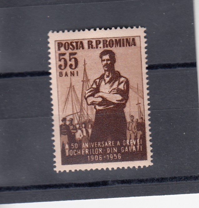 ROMANIA 1956 LP 414 - 50 DE ANI DE LA GREVA DOCHERILOR DE LA GALATI MNH ROMANIA 1956 LP 414 - 50 DE ANI DE LA GREVA DOCHERILOR DE LA GALATI MNH