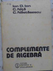 Complemente De Algebra - Ion D. Ion, C. Nita, C. Nastasescu ,412898 foto