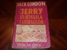 JACK LONDON - JERRY IN INSULA CANIBALILOR ( carte veche, foarte rara ) * foto