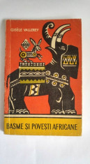 BASME SI POVESTI AFRICANE - GISELE VALLEREY, 142 PAG, Editura Tineretului 1961 foto