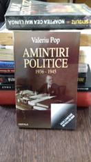 AMINTIRI POLITICE 1936-1945 - VALERIU POP foto