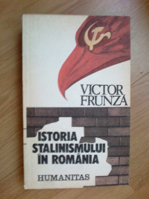 z2 Victor Frunza - Istoria Stalinismului In Romania