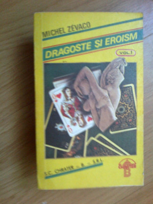 g2 Michel Zevaco - Dragoste Si Eroism - Volumul 1 foto