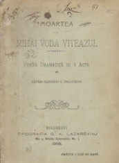 Moartea lui Mihai Voda Viteazul - Poema dramatica in 4 acte (antebelica) foto