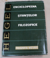 ENCICLOPEDIA STIINTELOR FILOZOFICE. PARTEA A DOUA: FILOZOFIA NATURII de HEGEL 1971 foto