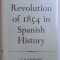 THE REVOLUTION OF 1854 IN SPANISH HISTORY / V. G. KIERNAN , 1966