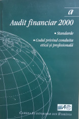 AUDIT FINANCIAR 2000. Standarde. Codul privind conduita etica si profesionala foto