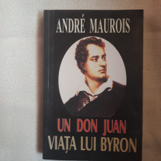 Un Don Juan Viata lui Byron- Andre Maurois foto