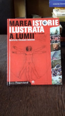 MAREA ISTORIE ILUSTRATA A LUMII INCEPUTUL PERIODEI MODERNE foto