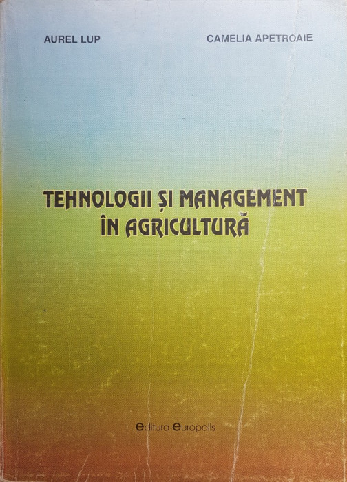 TEHNOLOGII SI MANAGEMENT IN AGRICULTURA - Lup, Apetroaie