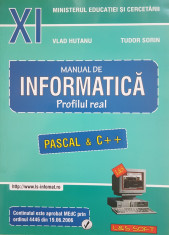 MANUAL DE INFORMATICA CLASA A XI-A Pascal &amp;amp; C++ - Hutanu, Tudor Sorin foto