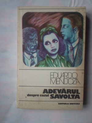(C370) EDUARDO MENDOZA - ADEVARUL DESPRE CAZUL SAVOLTA foto