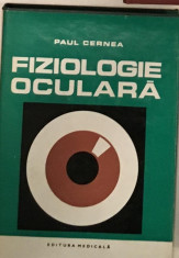 Fiziologie Oculara, de Paul Cernea 1984 foto