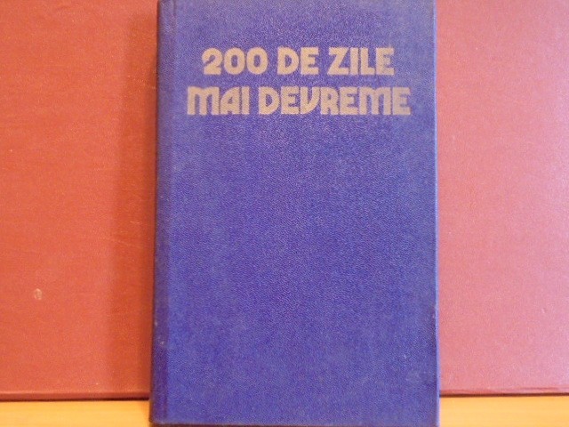 ILIE CEAUSESCU, FLORIN CONSTANTINIU, MIHAIL IONESCU- 200 DE ZILE MAI DEVREME-