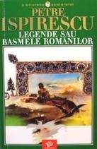 Legendele su basmele romanilor - Petre Ispirescu Legendele su basmele romanilor - Petre Ispirescu