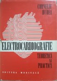 ELECTROCARDIOGRAFIE TEORIE SI PRACTICA - Corneliu Dudea