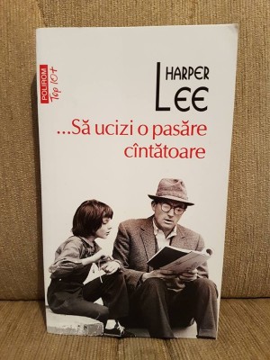 SA UCIZI O PASARE CANTATOARE-HARPER LEE foto