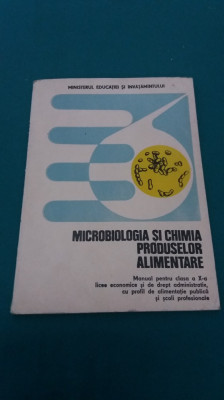 MICROBIOLOGIA ȘI CHIMIA PRODUSELOR ALIMENTARE /MANUAL CLS.A X-A/ 1989 * foto