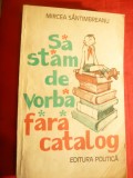 Mircea Santimbreanu - Sa stam de vorba fara catalog -Ed. 1981 ilustr.Iurie Darie