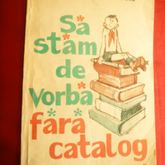 Mircea Santimbreanu - Sa stam de vorba fara catalog -Ed. 1981 ilustr.Iurie Darie