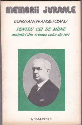 Constantin Argetoianu - Pentru cei de maine ( Vol III partea a V-a 1916-1917 ) foto