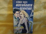 Clement Vautel - Adevarata fericire