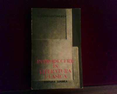 I. Constantinescu Introducere in literatura clasica, princeps foto