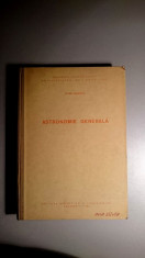 Astronomie generala - Victor Nadolschi -editie rara- 1963/2100 exemplare foto
