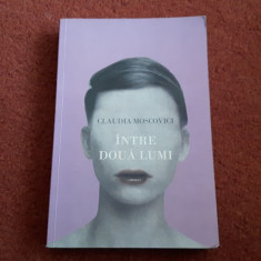 Claudia Moscovici - Intre doua lumi