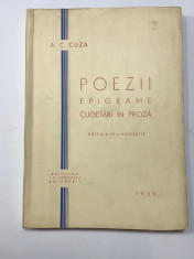 A. C. Cuza ? Poezii Epigrame Cugetari in Proza? 1939. Exemplar Bibliofil Netaiat + Fotografie Originaka foto